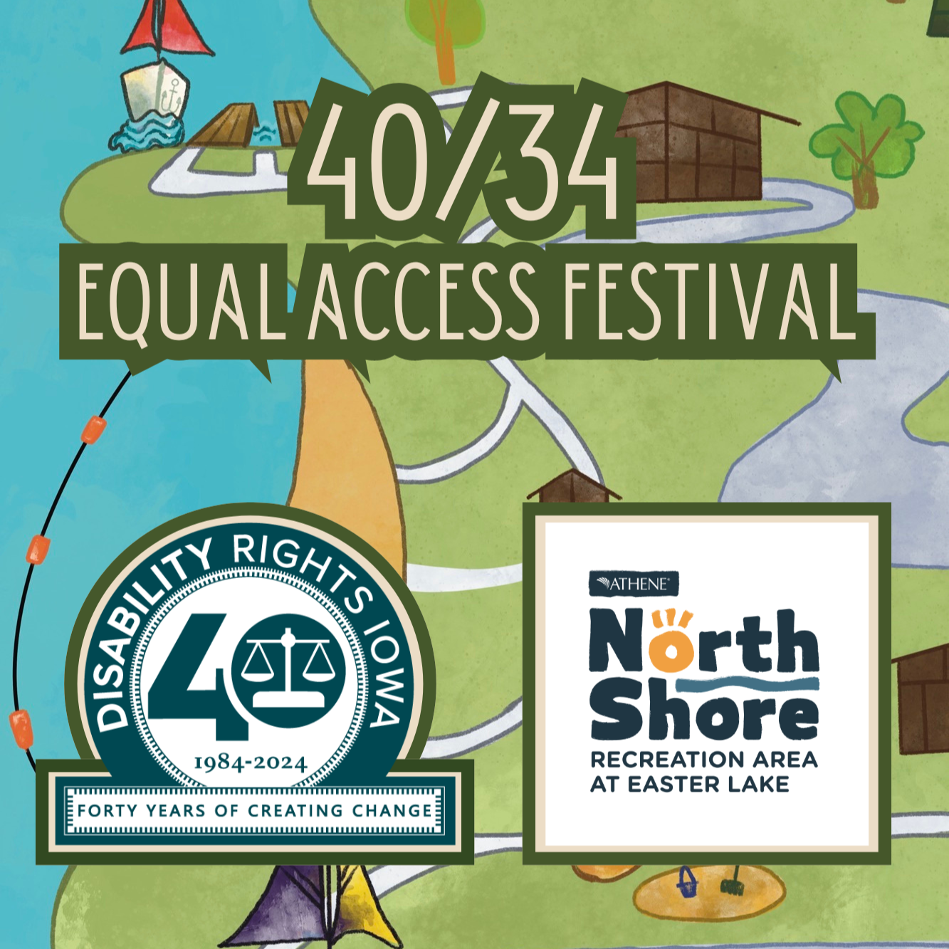 cartoon map of North Shore park viewed from the top. Boats, docks, playsets, buildings, and trees are scattered throughout where necessary. Text on top of this image reads "40/34 Equal Access Festival" DRI and North Shore Recreation Area logos are at the bottom of the image.