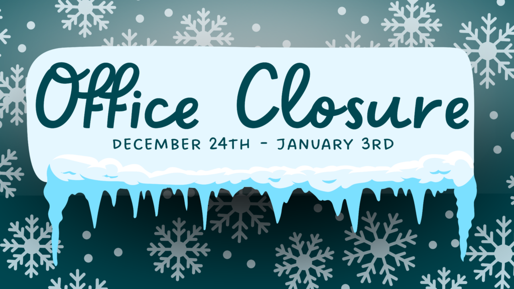 snowflakes and icicles decorate text that reads "office closure, december 23rd - january 6th." 